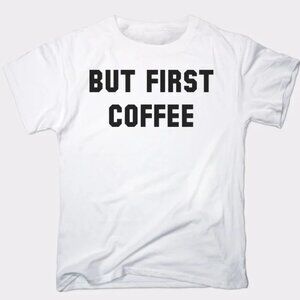 But First Coffee Womens Medium Tee White and Black